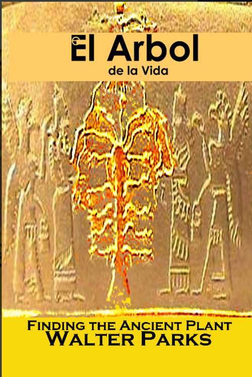 Book cover of El Árbol de la Vida: Encontrando el Árbol Antiguo