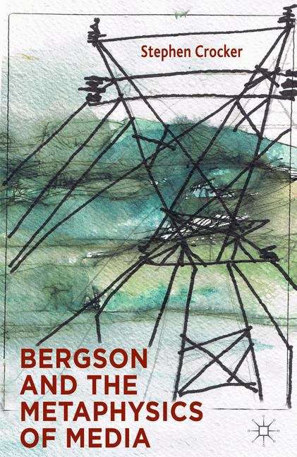 Book cover of Bergson And The Metaphysics Of Media