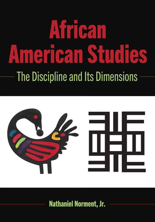 Book cover of African American Studies: The Discipline And Its Dimensions (Black Studies And Critical Thinking Ser. #110)