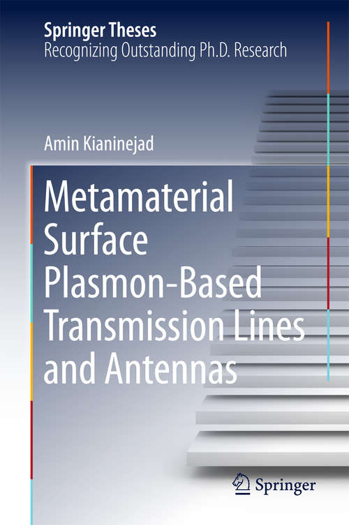 Book cover of Metamaterial Surface Plasmon-Based Transmission Lines and Antennas (Springer Theses)