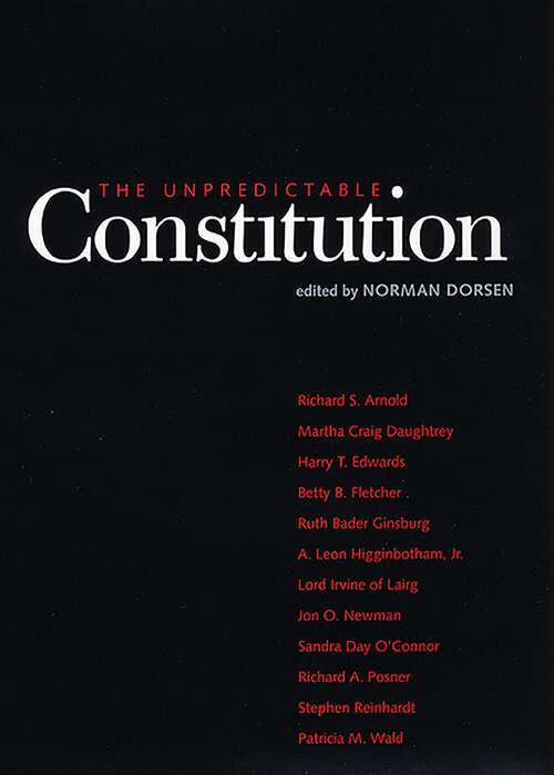 Book cover of The Unpredictable Constitution: Essential Writings And Speeches Of The Scholar-president