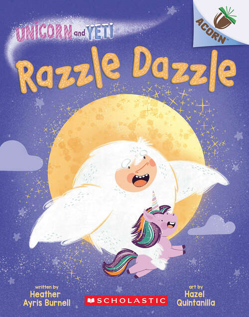 Book cover of Razzle Dazzle: An Acorn Book (Unicorn and Yeti)