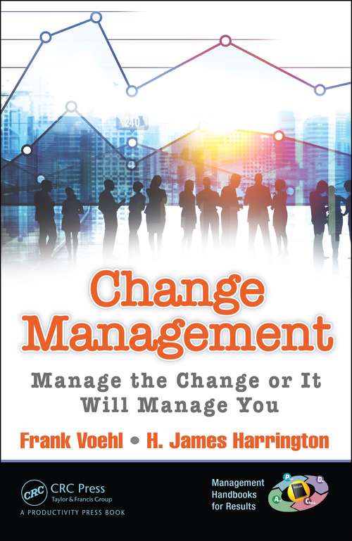 Book cover of Change Management: Manage the Change or It Will Manage You (Management Handbooks for Results)