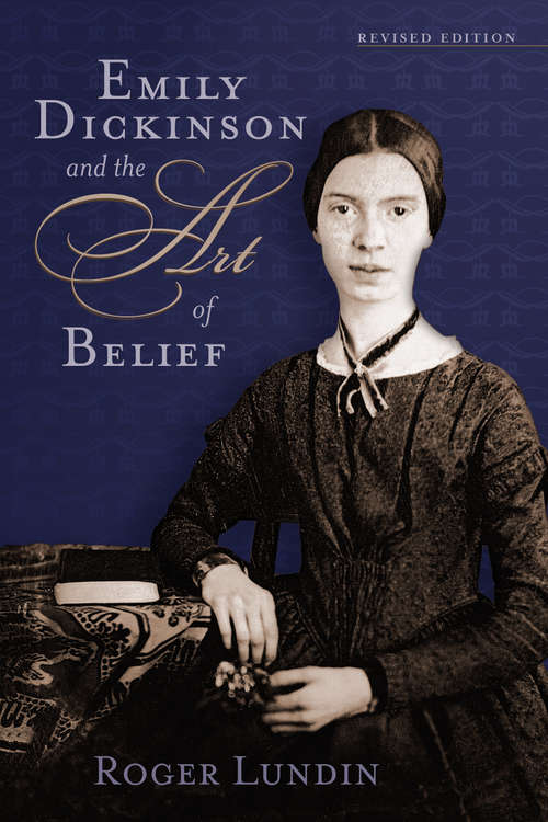 Book cover of Emily Dickinson and the Art of Belief (2) (Library of Religious Biography (LRB))