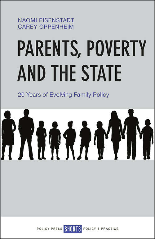 Book cover of Parents, Poverty and the State: 20 Years of Evolving Family Policy (First Edition)