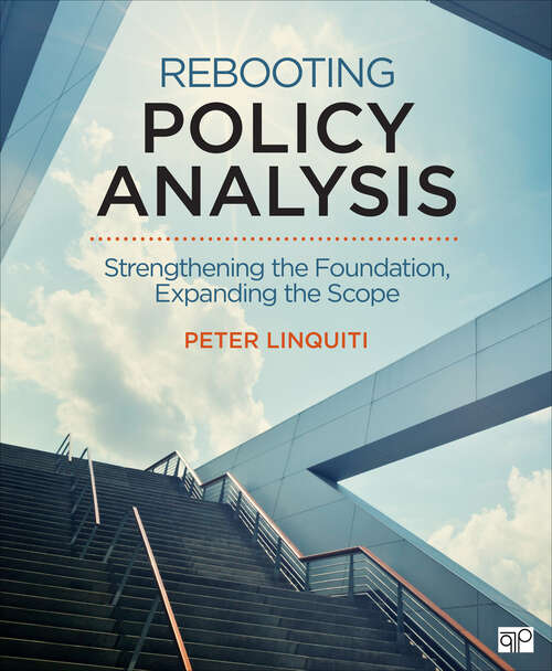 Book cover of Rebooting Policy Analysis: Strengthening the Foundation, Expanding the Scope (First Edition)