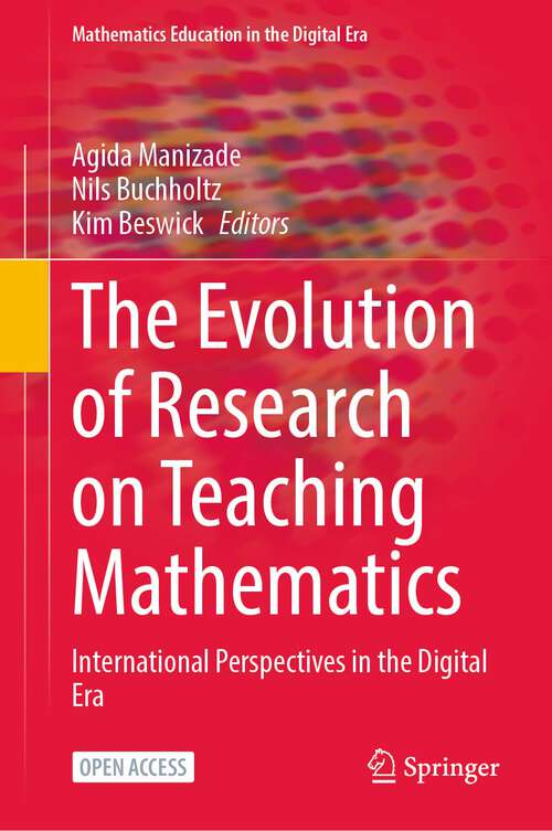 Book cover of The Evolution of Research on Teaching Mathematics: International Perspectives in the Digital Era (1st ed. 2023) (Mathematics Education in the Digital Era #22)