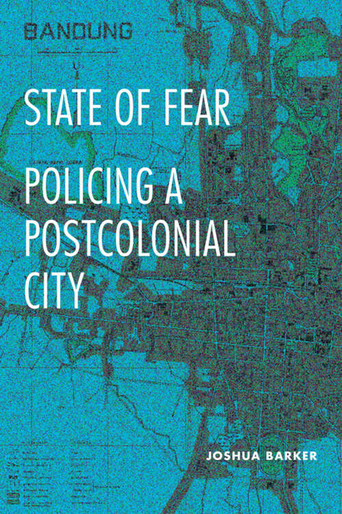 Book cover of State of Fear: Policing a Postcolonial City