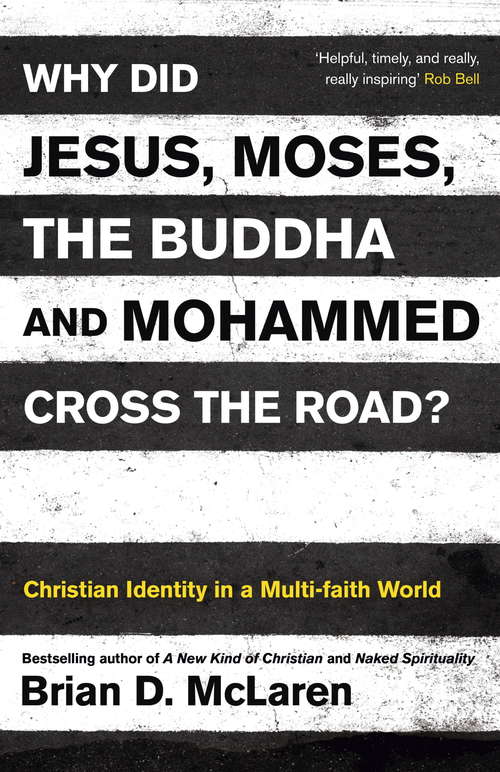 Book cover of Why Did Jesus, Moses, the Buddha and Mohammed Cross the Road?: Christian Identity in a Multi-faith World