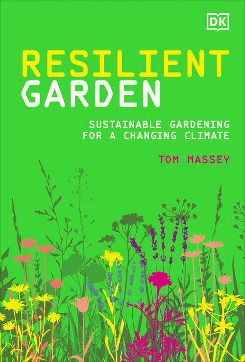 Book cover of Resilient Garden: Sustainable Gardening for a Changing Climate