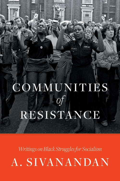 Book cover of Communities of Resistance: Writings on Black Struggles for Socialism