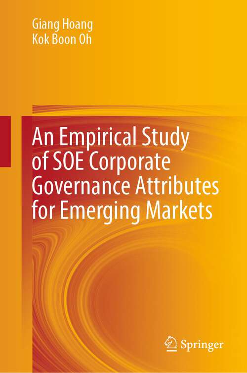 Book cover of An Empirical Study of SOE Corporate Governance Attributes for Emerging Markets (1st ed. 2023)