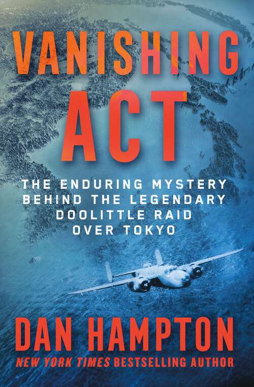 Book cover of Vanishing Act: The Enduring Mystery Behind the Legendary Doolittle Raid over Tokyo