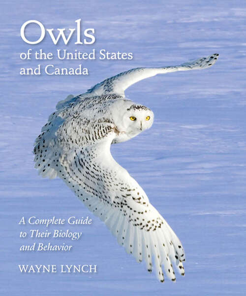 Book cover of Owls of the United States: A Complete Guide to Their Biology and Behavior