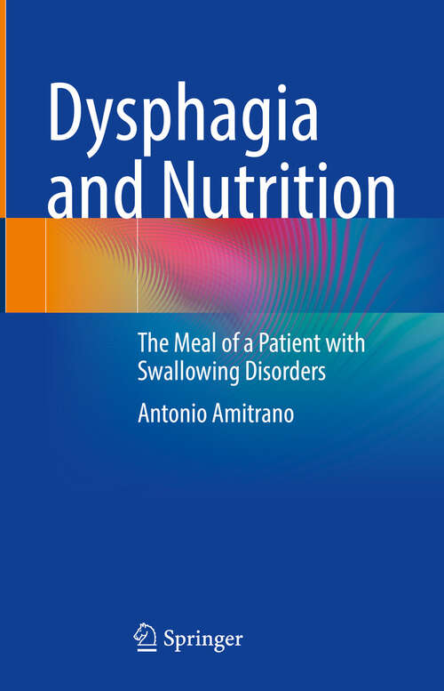 Book cover of Dysphagia and Nutrition: The Meal of a Patient with Swallowing Disorders