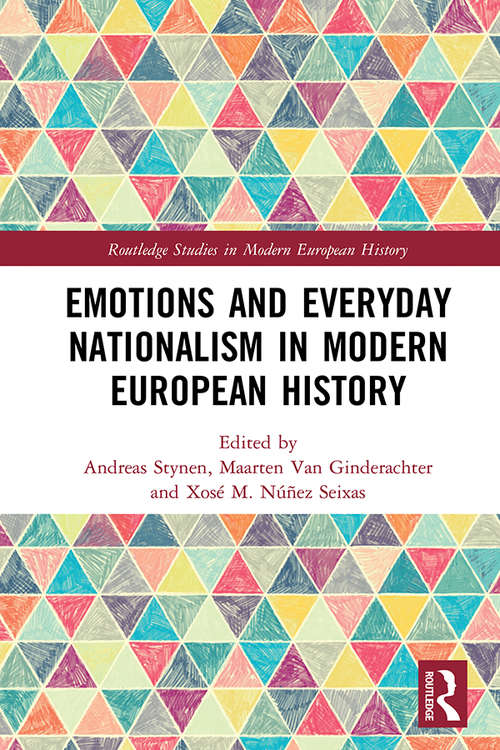 Book cover of Emotions and Everyday Nationalism in Modern European History (Routledge Studies in Modern European History)