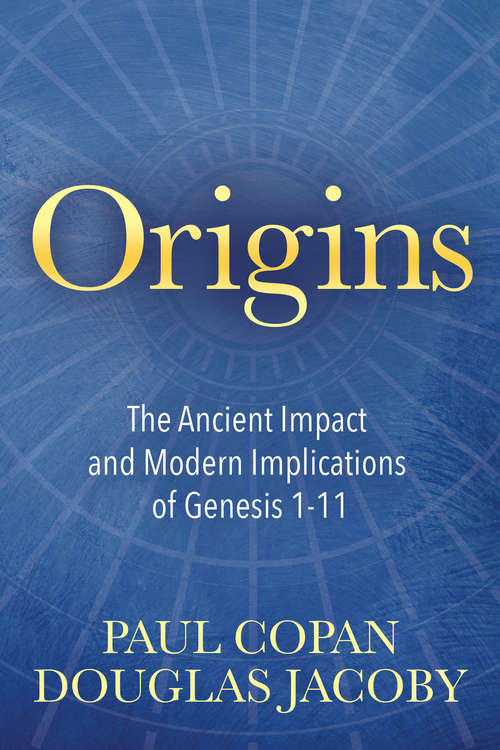 Book cover of Origins: The Ancient Impact and Modern Implications of Genesis 1-11