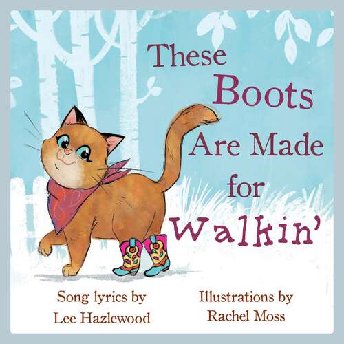 Book cover of These Boots Are Made for Walkin': A Children's Picture Book (LyricPop #0)