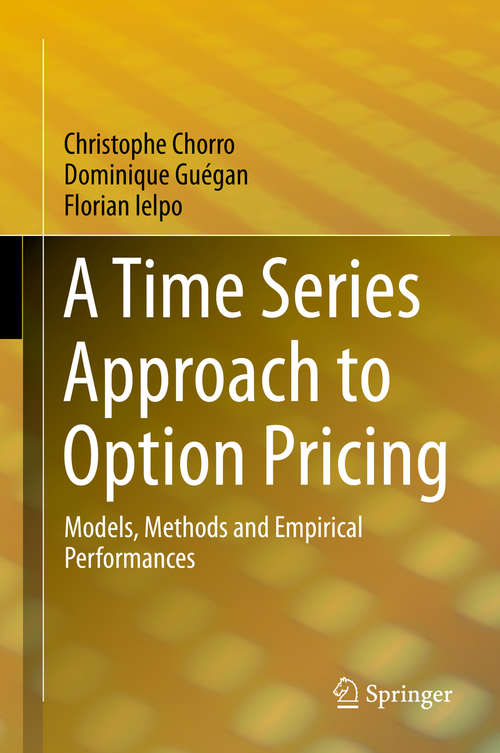 Book cover of A Time Series Approach to Option Pricing: Models, Methods and Empirical Performances