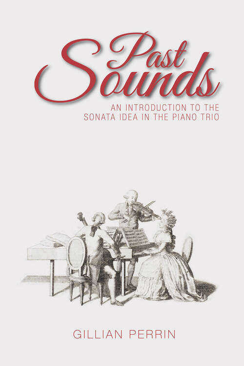 Book cover of Past Sounds: An Introduction to the Sonata Idea in the Piano Trio