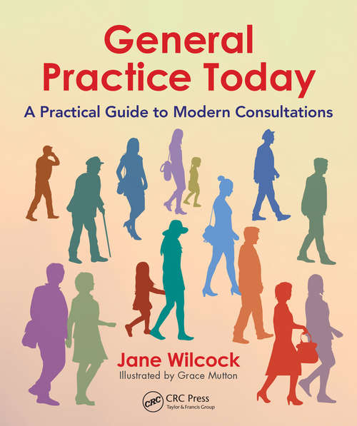 Book cover of General Practice Today: A Practical Guide to Modern Consultations