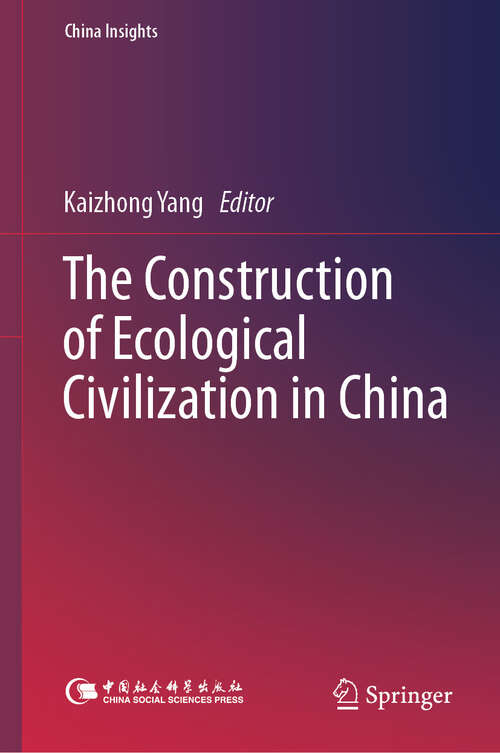 Book cover of The Construction of Ecological Civilization in China (2024) (China Insights)