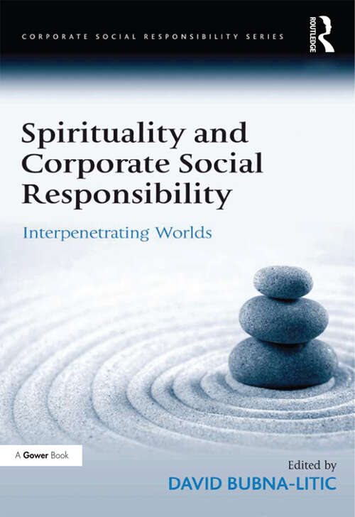 Book cover of Spirituality and Corporate Social Responsibility: Interpenetrating Worlds (Corporate Social Responsibility)