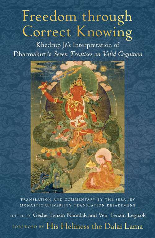 Book cover of Freedom through Correct Knowing: On Khedrup Jé's Interpretation of Dharmakirti