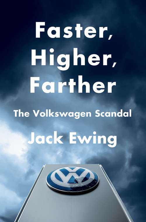 Book cover of Faster, Higher, Farther: The Volkswagen Scandal
