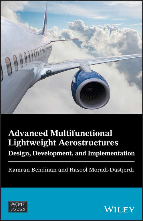 Book cover of Advanced Multifunctional Lightweight Aerostructures: Design, Development, and Implementation (Wiley-ASME Press Series)