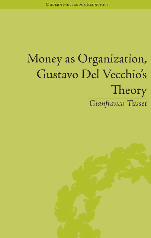 Book cover of Money as Organization, Gustavo Del Vecchio's Theory (Modern Heterodox ECON #1)