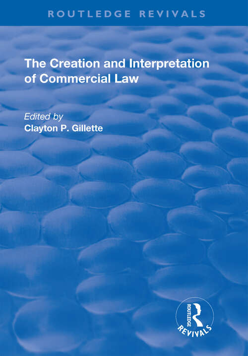 Book cover of The Creation and Interpretation of Commercial Law