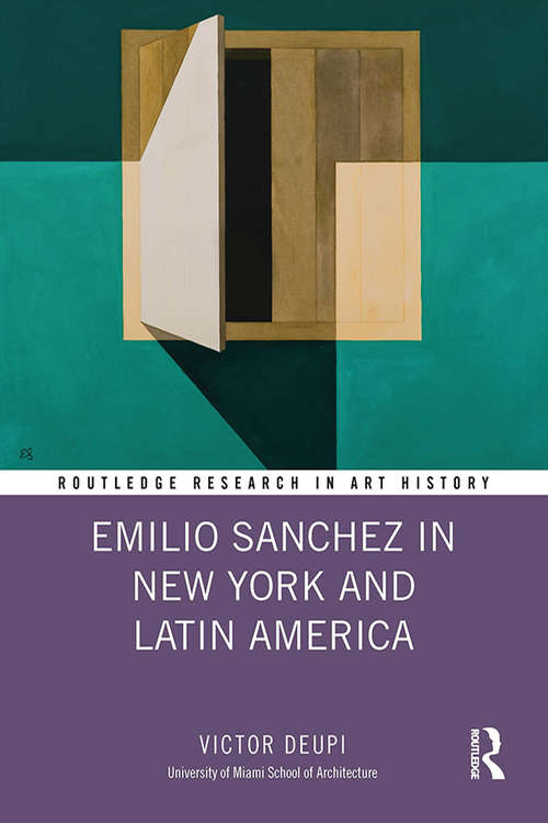 Book cover of Emilio Sanchez in New York and Latin America (Routledge Research in Art History)