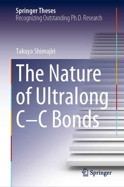 Book cover of The Nature of Ultralong C–C Bonds (1st ed. 2023) (Springer Theses)