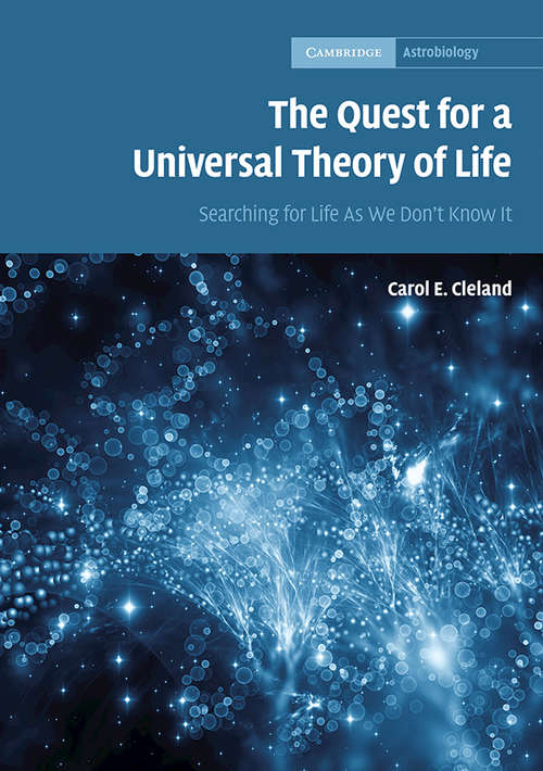 Book cover of The Quest for a Universal Theory of Life: Searching for Life As We Don't Know It (Cambridge Astrobiology #11)