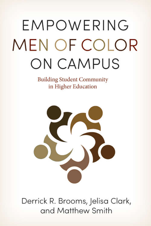 Book cover of Empowering Men of Color on Campus: Building Student Community in Higher Education (The American Campus)