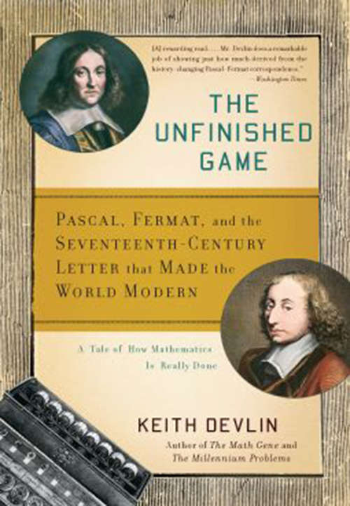 Book cover of The Unfinished Game: Pascal, Fermat, and the Seventeenth-Century Letter that Made the World Modern