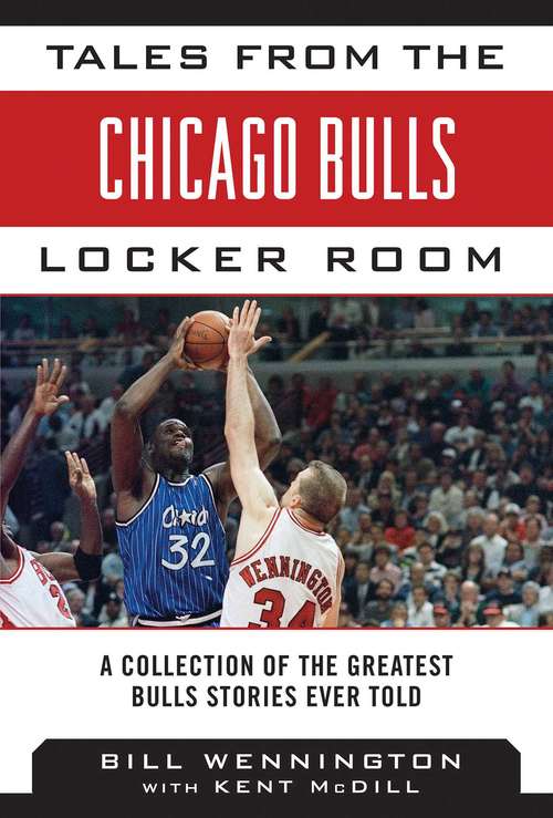 Book cover of Tales from the Chicago Bulls Locker Room: A Collection of the Greatest Bulls Stories Ever Told (Tales from the Team)