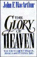 Book cover of The Glory of Heaven: The Truth About Heaven, Angels, and Eternal Life