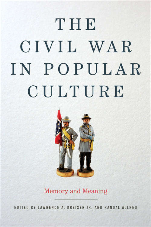 Book cover of The Civil War in Popular Culture: Memory and Meaning