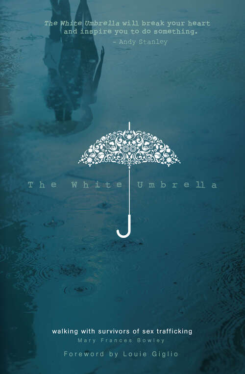 Book cover of The White Umbrella: Walking with Survivors of Sex Trafficking (New Edition)