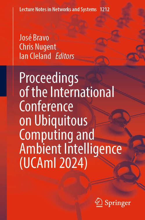 Book cover of Proceedings of the International Conference on Ubiquitous Computing and Ambient Intelligence (Lecture Notes in Networks and Systems #1212)