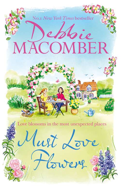 Book cover of Must Love Flowers: the life-affirming new novel from the New York Times #1 bestseller