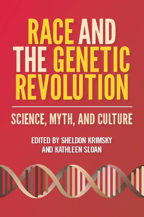 Book cover of Race and the Genetic Revolution: Science, Myth, and Culture