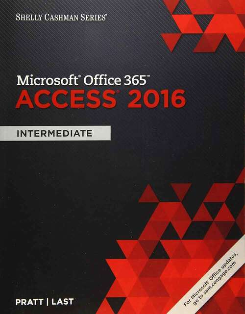 Book cover of Shelly Cashman Series Office 365 And Access 2016: Intermediate (Intermediate Edition)