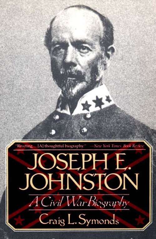 Book cover of Joseph E. Johnston: A Civil War Biography