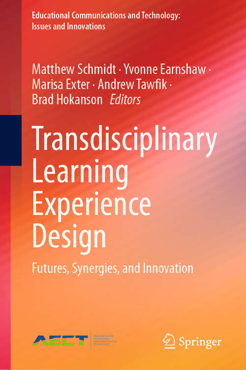 Book cover of Transdisciplinary Learning Experience Design: Futures, Synergies, and Innovation (Educational Communications and Technology: Issues and Innovations)