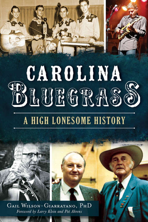 Book cover of Carolina Bluegrass: A High Lonesome History