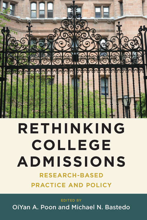 Book cover of Rethinking College Admissions: Research-Based Practice and Policy