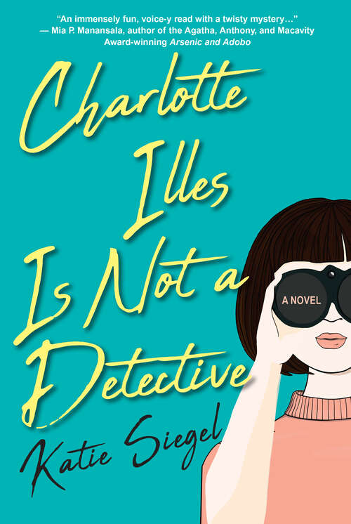 Book cover of Charlotte Illes Is Not a Detective: A Modern and Witty Mystery (Not a Detective Mysteries #1)